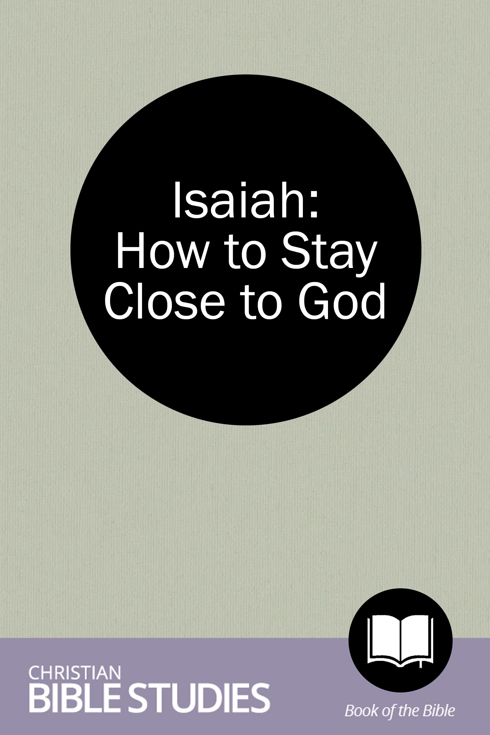 Isaiah: How to Stay Close to God