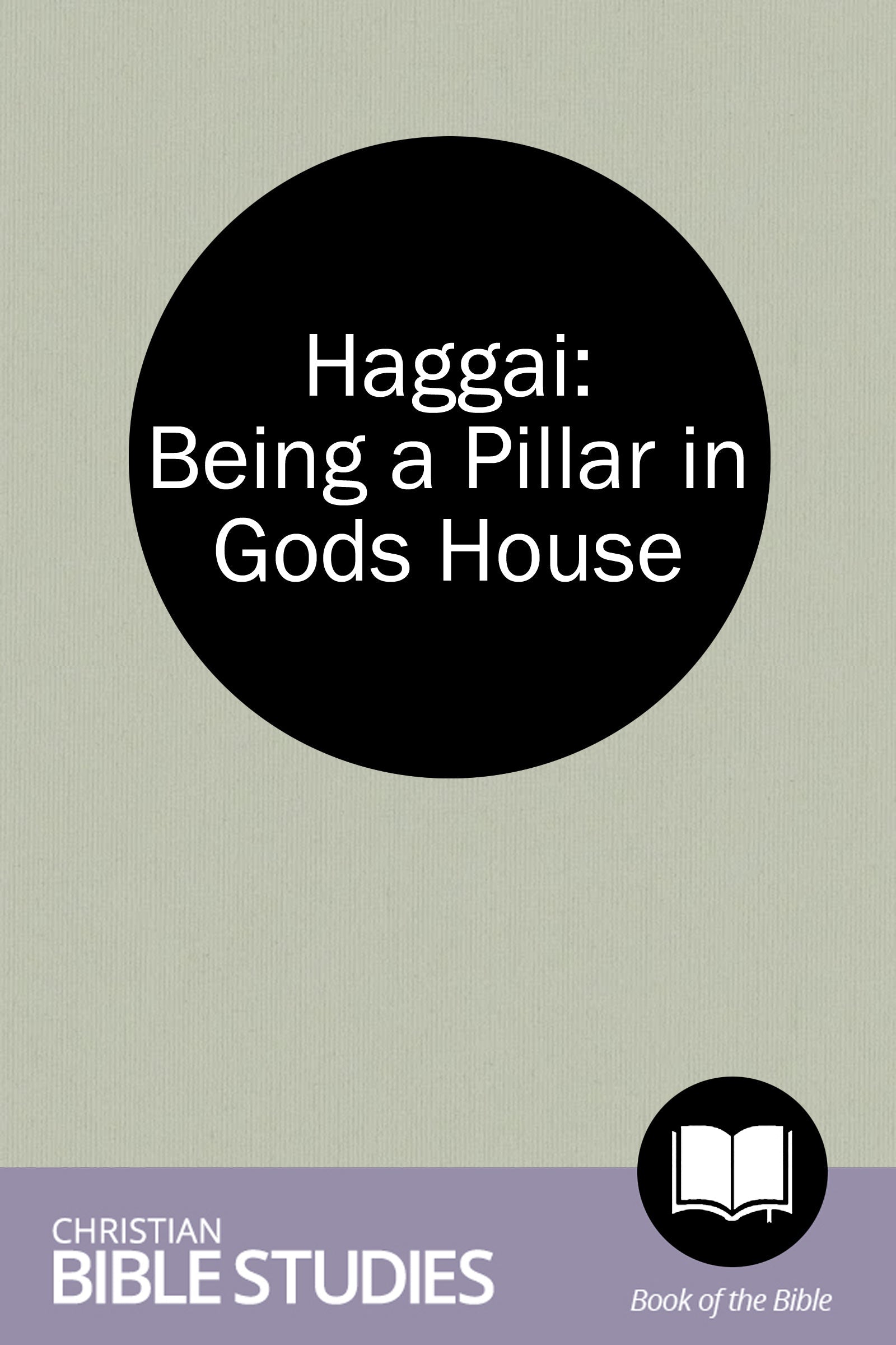 Haggai: Being a Pillar in God's House