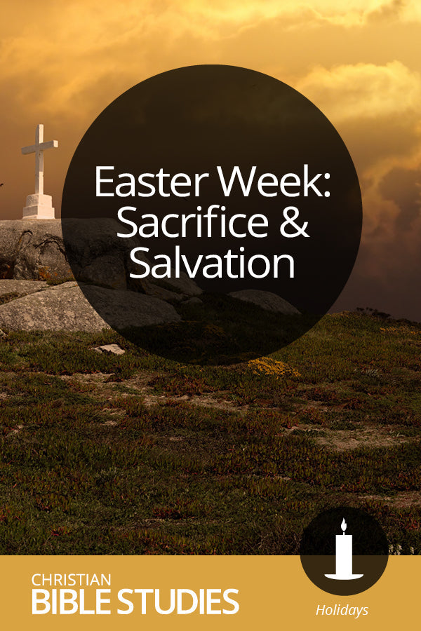 Jesus Easter Sunday Date 2021 Easter Week: Sacrifice Salvation