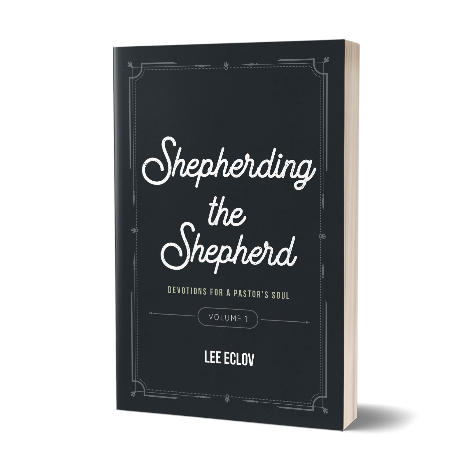Shepherding the Shepherd: Devotions for a Pastor's Soul
