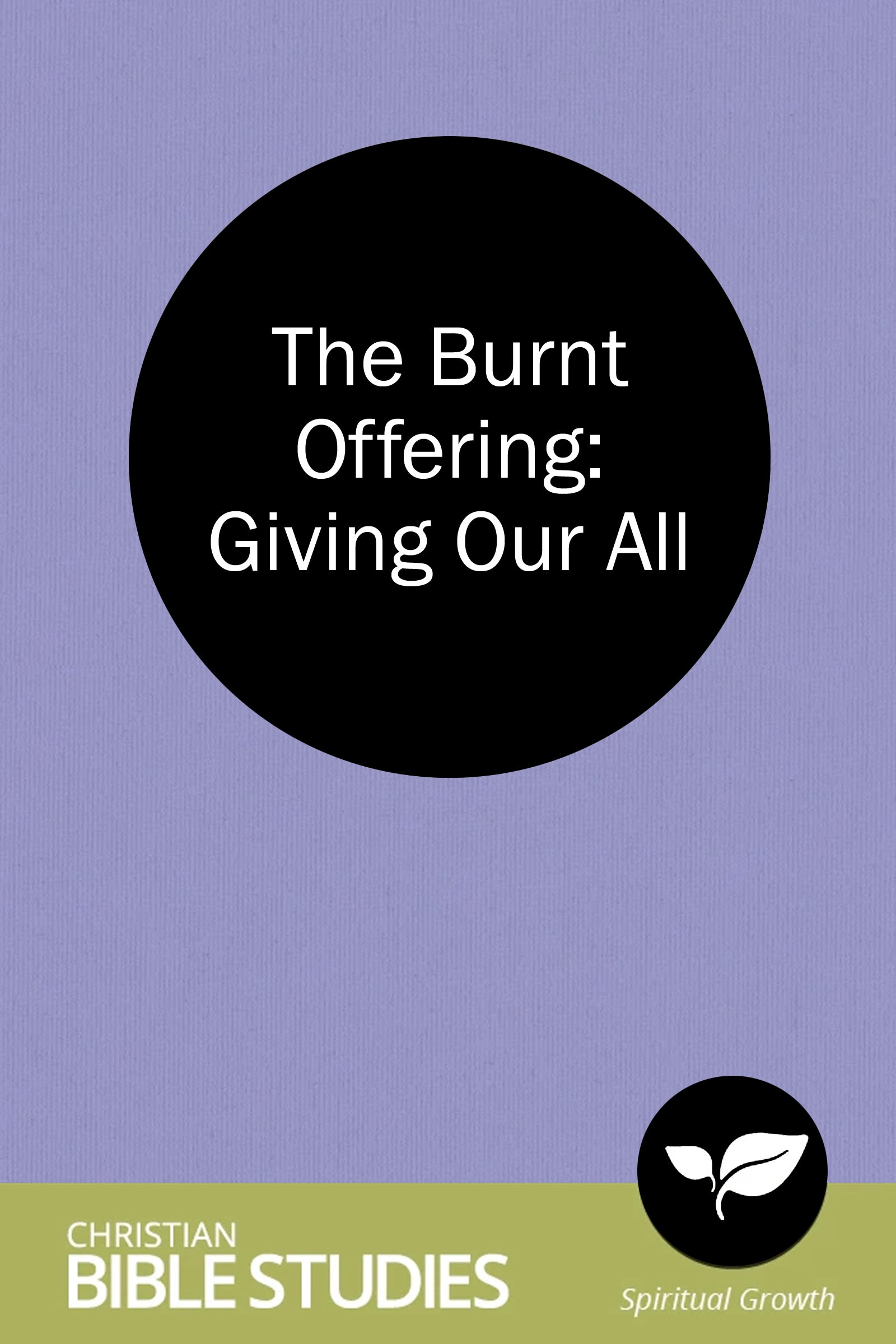 The Burnt Offering: Giving Our All