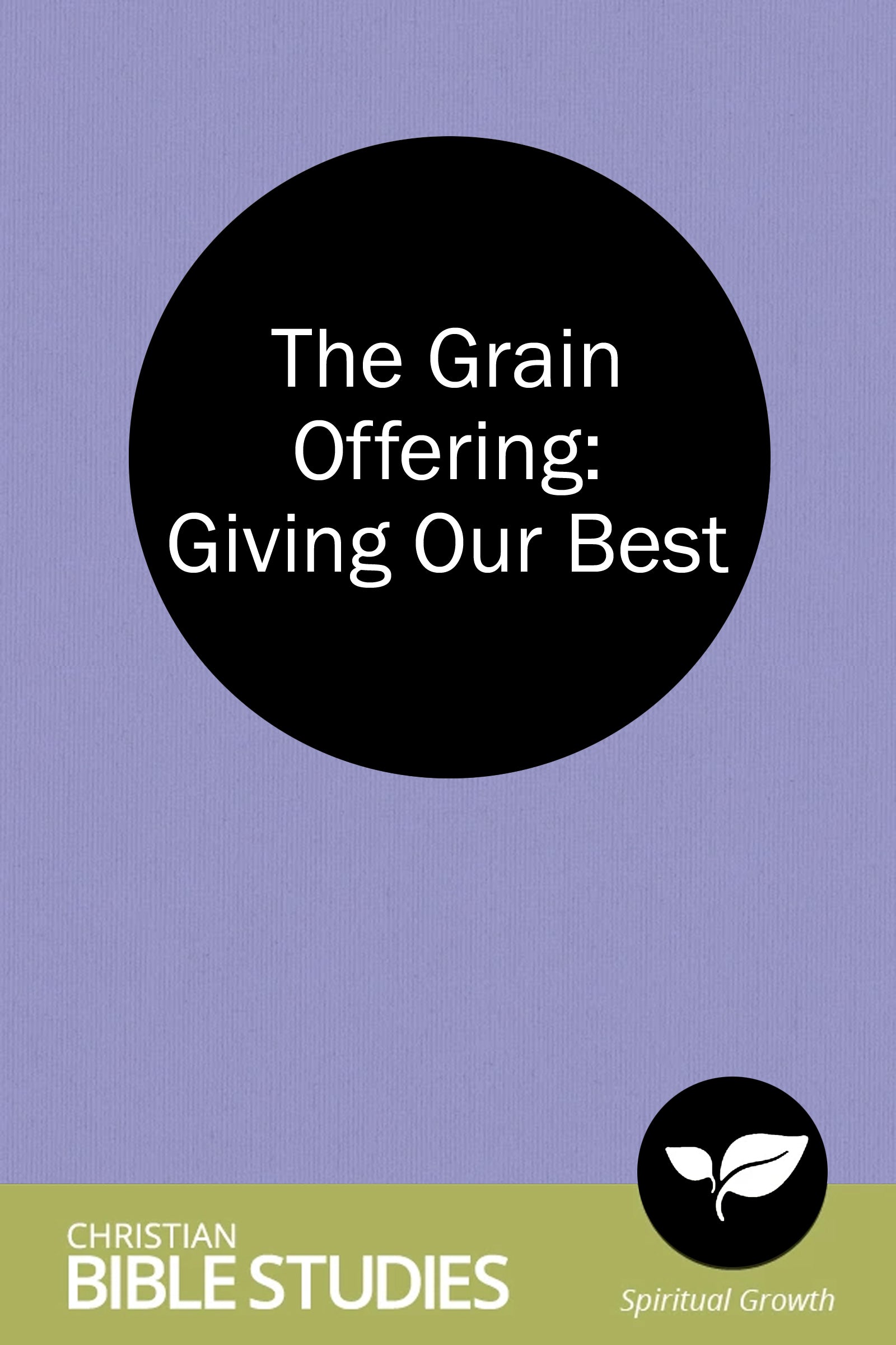 The Grain Offering: Giving Our Best