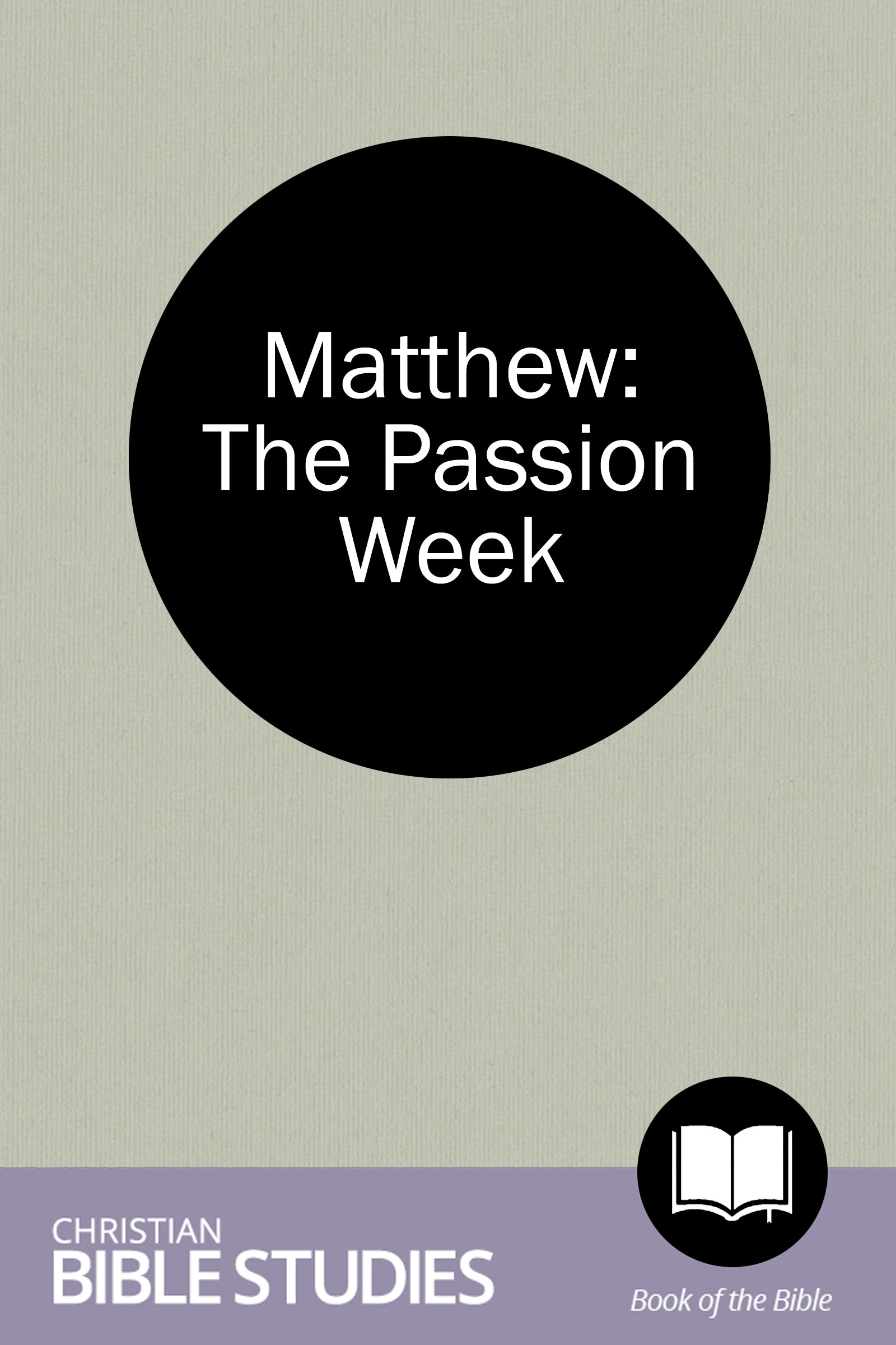 Matthew: The Passion Week