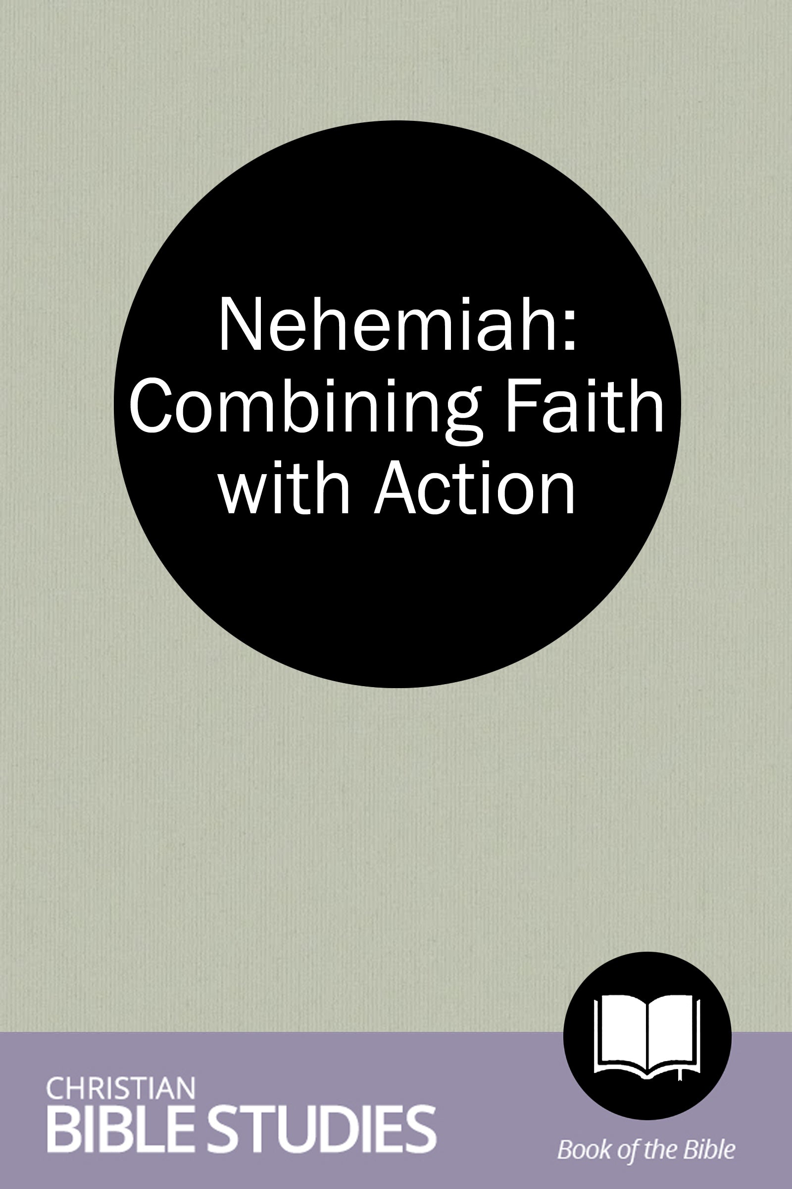 Nehemiah: Combining Faith with Action
