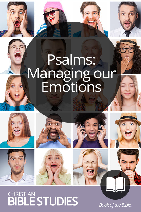 Psalms: Managing Our Emotions