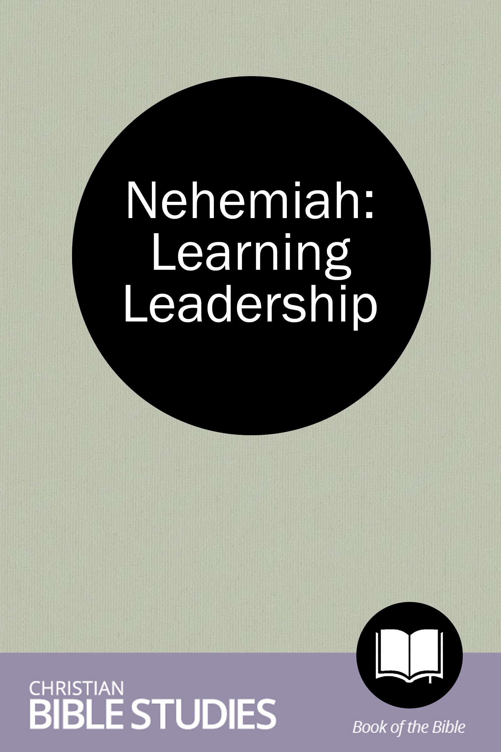 Nehemiah: Learning Leadership