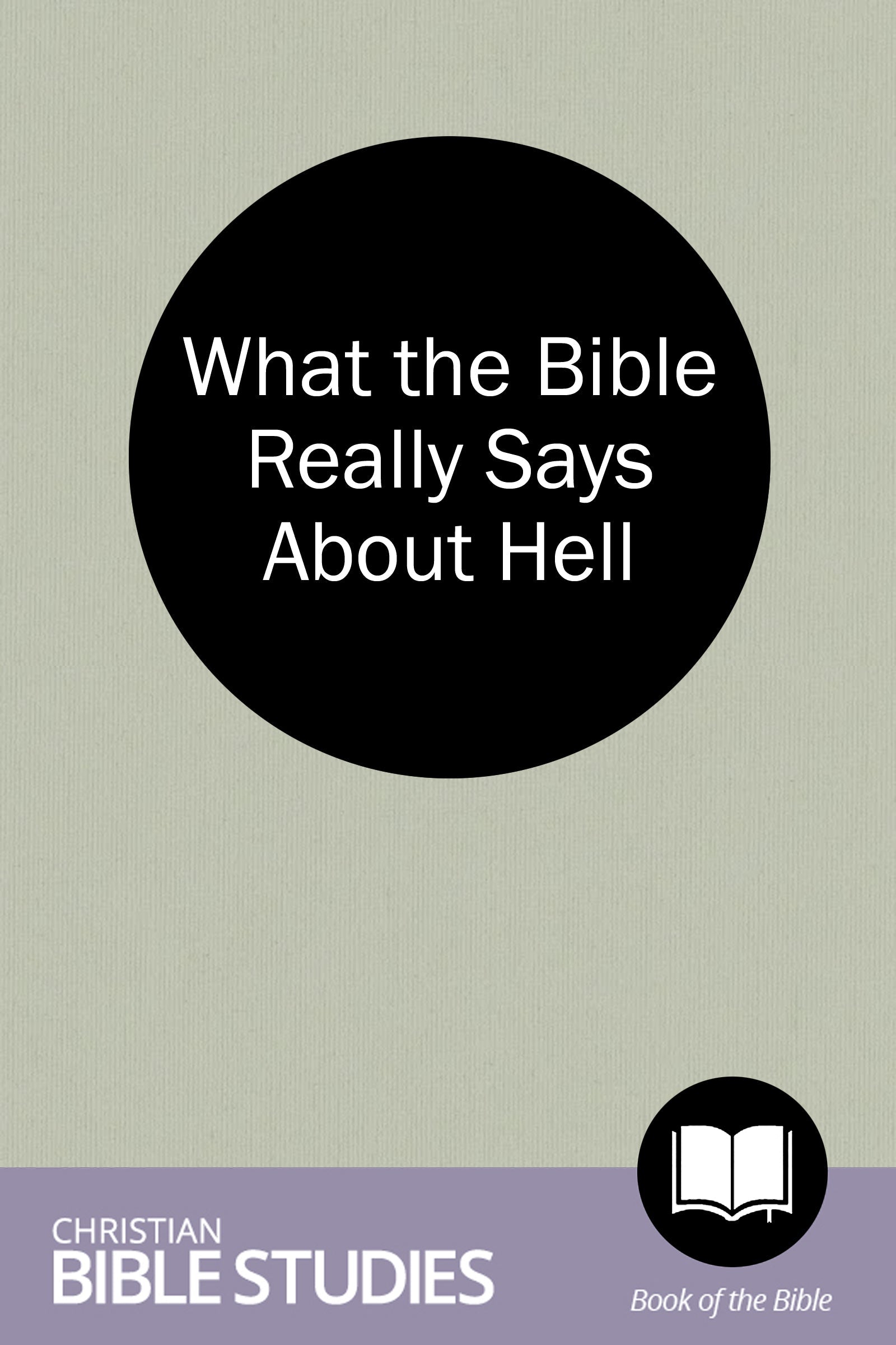 What the Bible Really Says About Hell