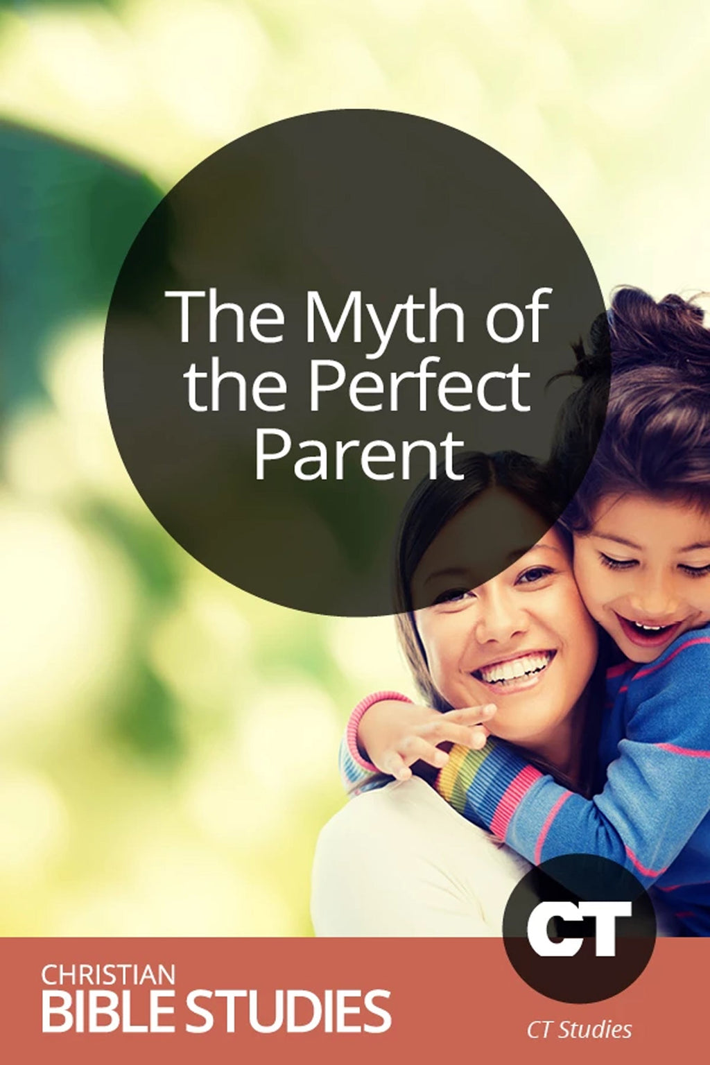 Perfect Myth The Myth of the Perfect Parent