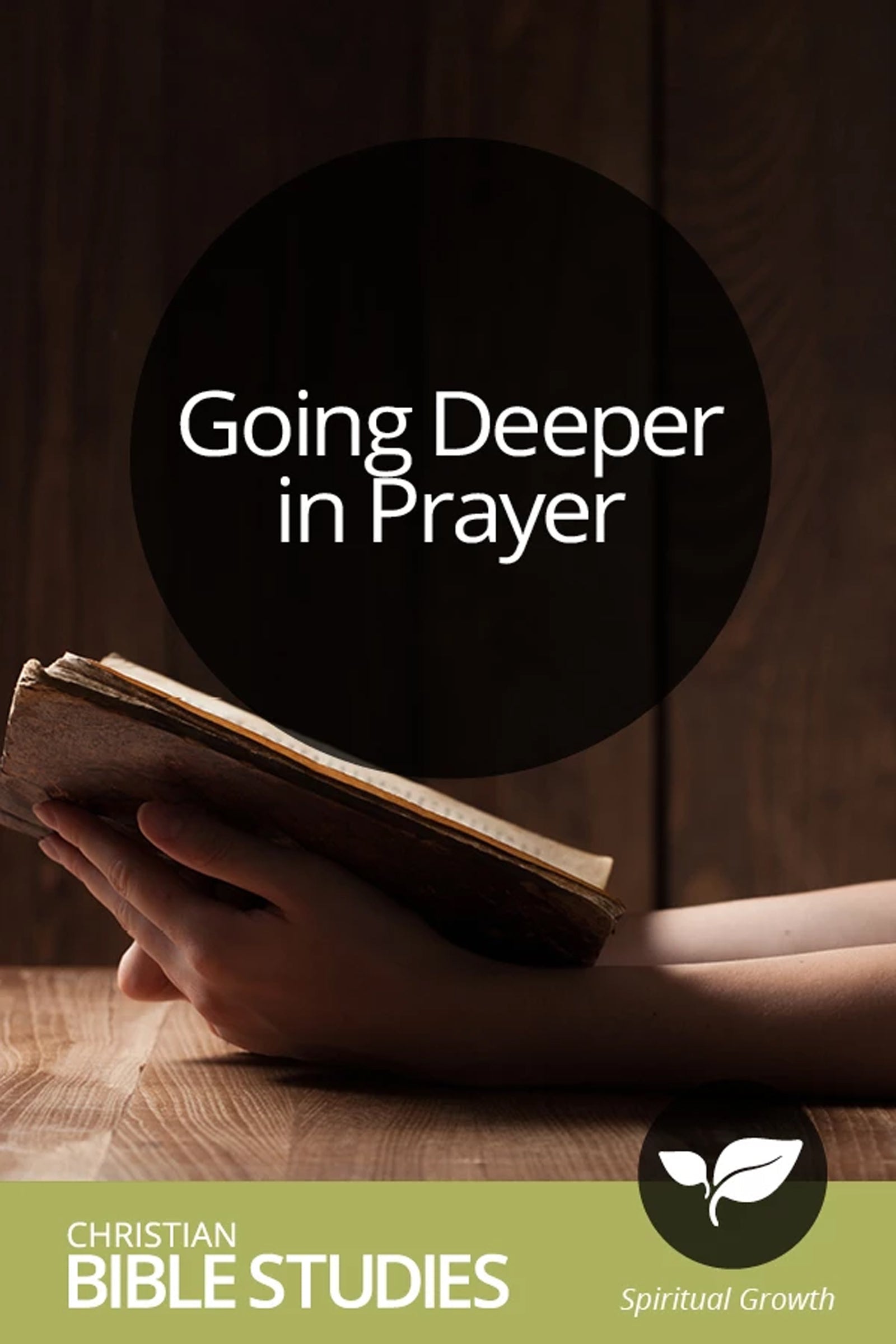 Going Deeper in Prayer
