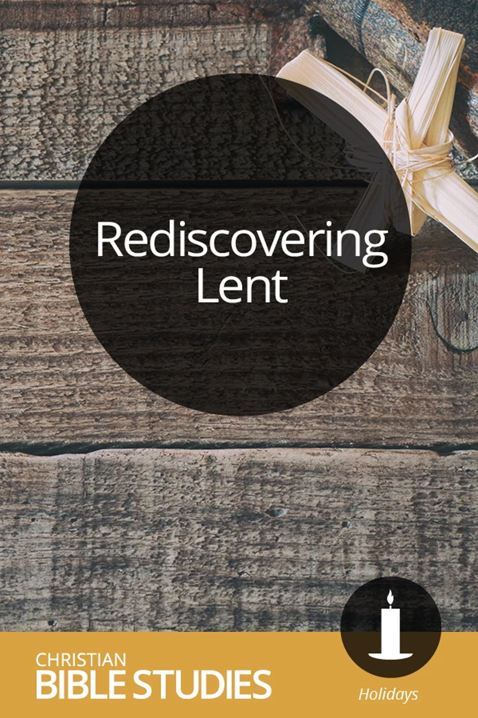 Rediscovering Lent