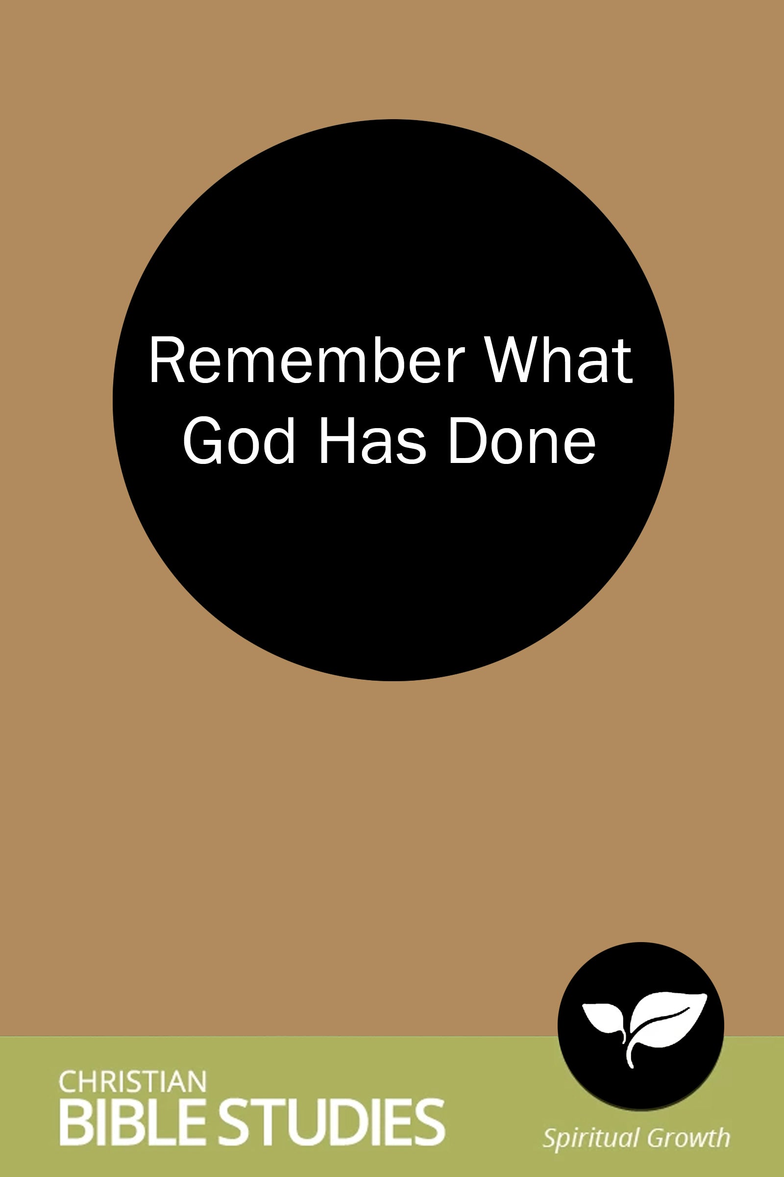 Remember What God Has Done